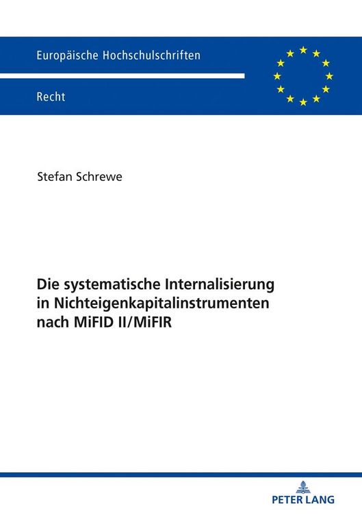 Produktbild: Die systematische Internalisierung in Nichteigenkapitalinstrumenten nach MiFID II/MiFIR
