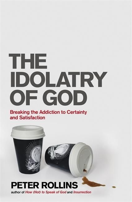 Produktbild: Rollins, P: Idolatry of God
