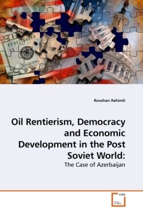 Produktbild: Rahimli, R: Oil Rentierism, Democracy and Economic Developme