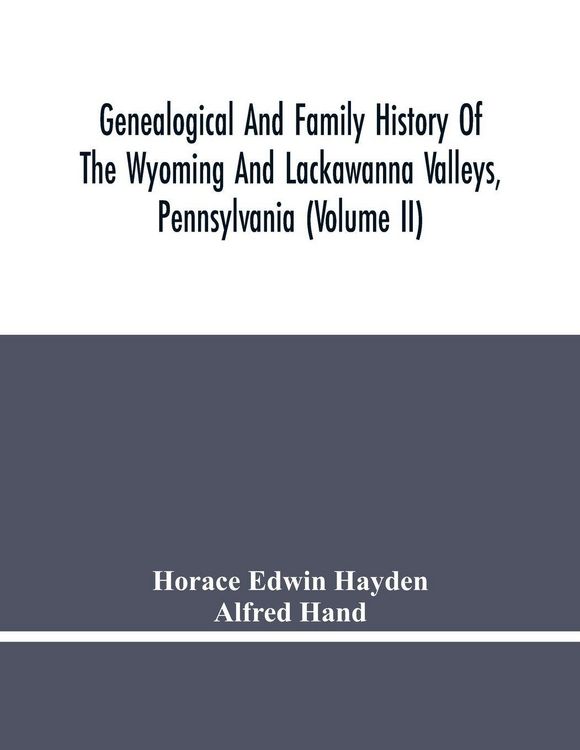 Produktbild: Genealogical And Family History Of The Wyoming And Lackawanna Valleys, Pennsylvania (Volume Ii)