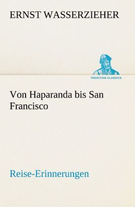 Produktbild: Von Haparanda bis San Francisco Reise-Erinnerungen
