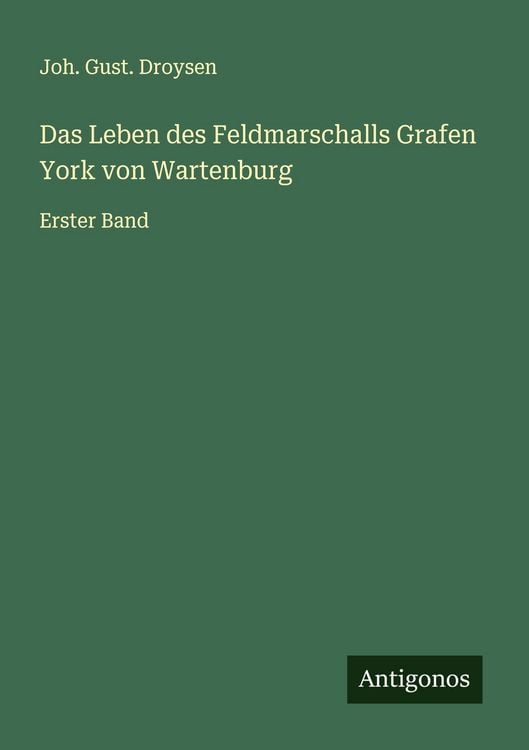 Produktbild: Das Leben des Feldmarschalls Grafen York von Wartenburg