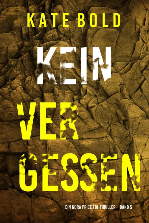 Produktbild: Kein Vergessen (Ein Nora Price FBI-Thriller - Band 5)