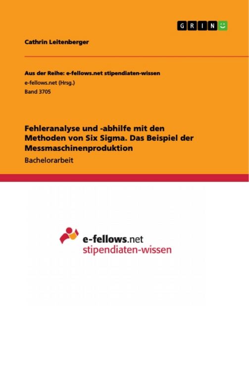Produktbild: Fehleranalyse und -abhilfe mit den Methoden von Six Sigma. Das Beispiel der Messmaschinenproduktion