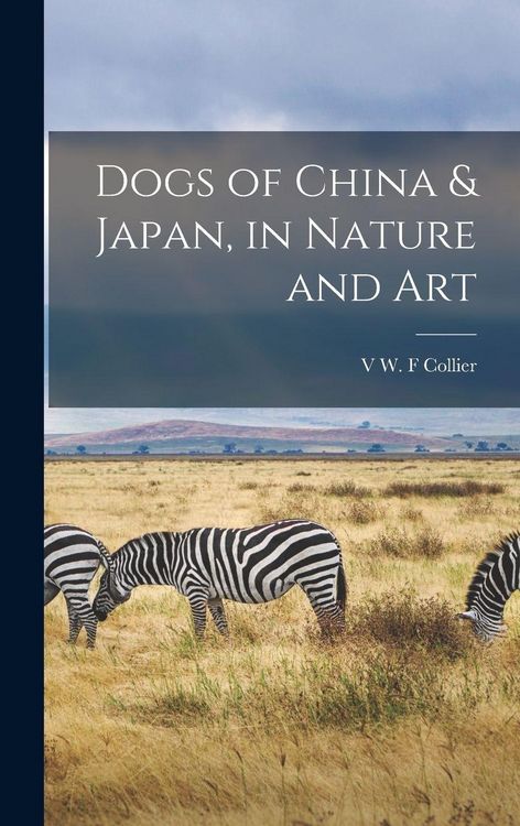 Produktbild: Dogs of China & Japan, in Nature and Art