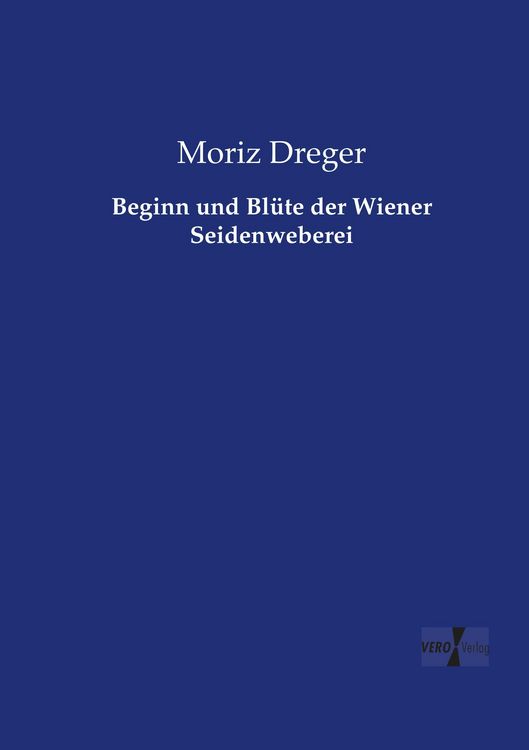 Produktbild: Beginn und Bl&uuml;te der Wiener Seidenweberei