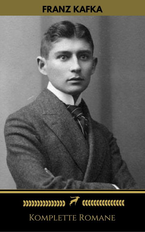 Produktbild: Franz Kafka: Komplette Romane (Golden Deer Classics)