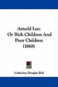 Produktbild: Arnold Lee: Or Rich Children and Poor Children (1868)
