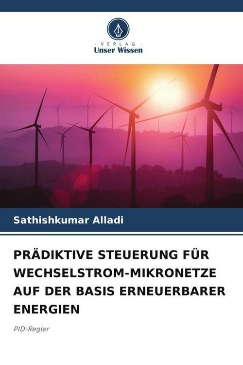 Produktbild: Pr&auml;diktive Steuerung f&uuml;r Wechselstrom-Mikronetze Auf der Basis Erneuerbarer Energien