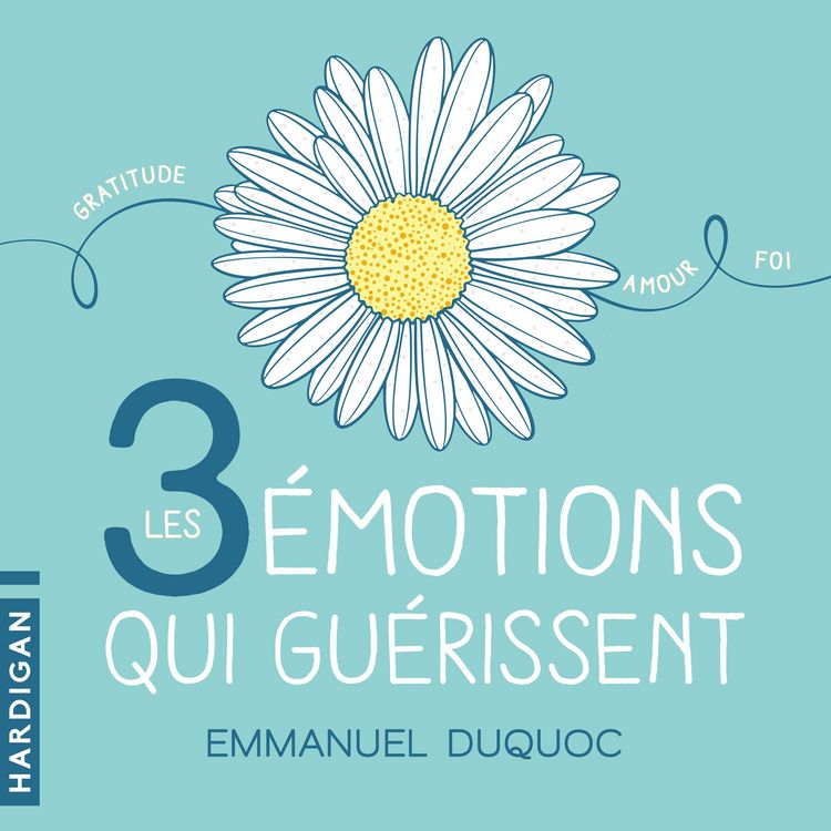 Produktbild: Les 3 &eacute;motions qui gu&eacute;rissent