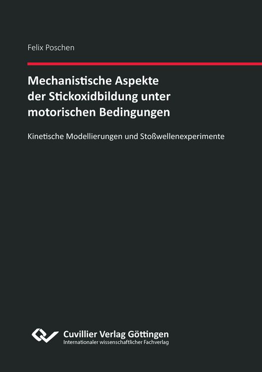 Produktbild: Mechanistische Aspekte der Stickoxidbildung unter motorischen Bedingungen Kinetische Modellierungen und Sto&szlig;wellenexperimente