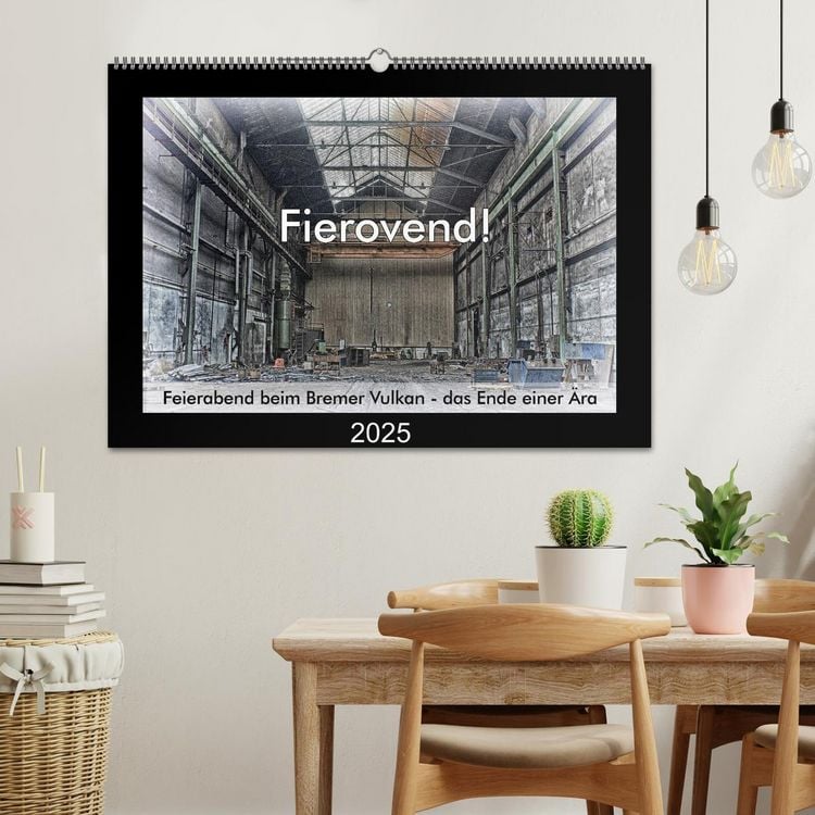 Produktbild: Fierovend! Feierabend beim Bremer Vulkan - das Ende einer &Auml;ra (Wandkalender 2025 DIN A2 quer), CALVENDO Monatskalender