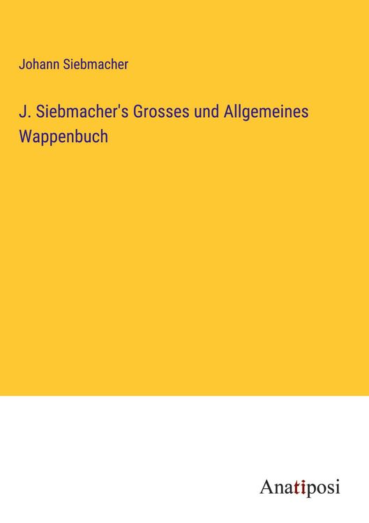 Produktbild: J. Siebmacher's Grosses und Allgemeines Wappenbuch