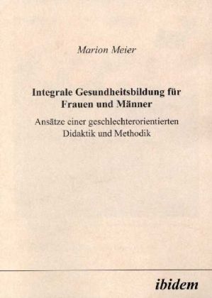 Produktbild: Integrale Gesundheitsbildung f&uuml;r Frauen und M&auml;nner