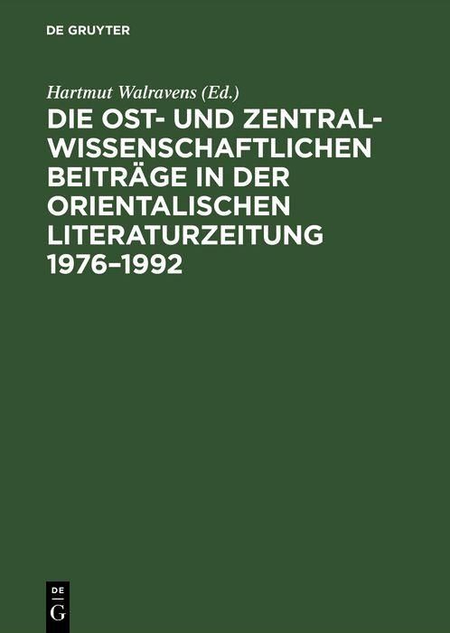 Produktbild: Die ost- und zentralwissenschaftlichen Beitr&auml;ge in der Orientalischen . Literaturzeitung 1976-1992