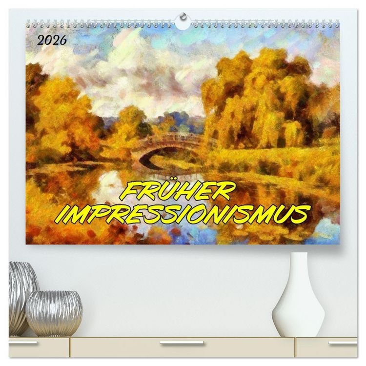 Produktbild: Fr&uuml;her Impressionismus (hochwertiger Premium Wandkalender 2026 DIN A2 quer), Kunstdruck in Hochglanz