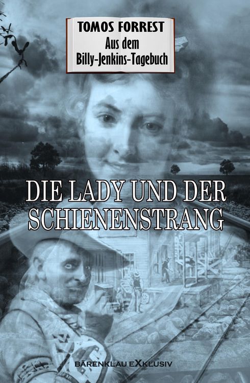 Produktbild: Aus dem Billy-Jenkins-Tagebuch: Die Lady und der Schienenstrang