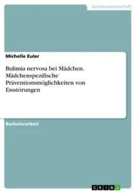 Produktbild: Bulimia nervosa bei M&auml;dchen. M&auml;dchenspezifische Pr&auml;ventionsm&ouml;glichkeiten von Essst&ouml;rungen