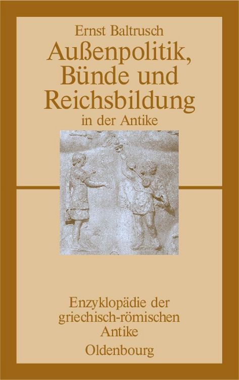 Produktbild: Au&szlig;enpolitik, B&uuml;nde und Reichsbildung in der Antike