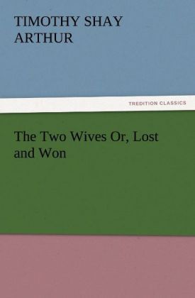 Produktbild: The Two Wives Or, Lost and Won