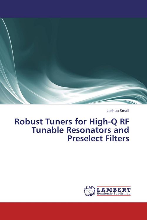 Produktbild: Robust Tuners for High-Q RF Tunable Resonators and Preselect Filters