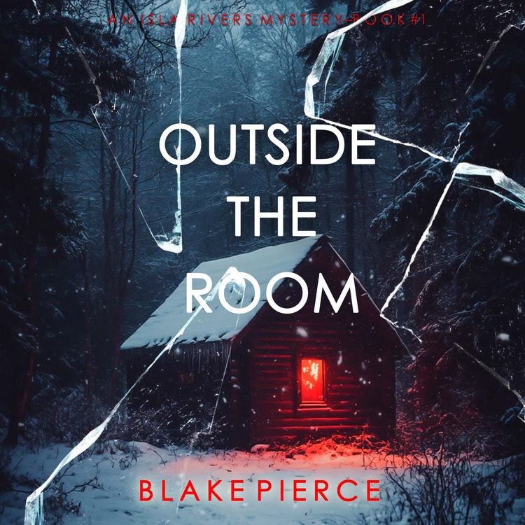 Produktbild: Outside The Room (An Isla Rivers FBI Suspense Thriller&mdash;Book One)