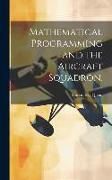 Produktbild: Mathematical Programming and the Aircraft Squadron.