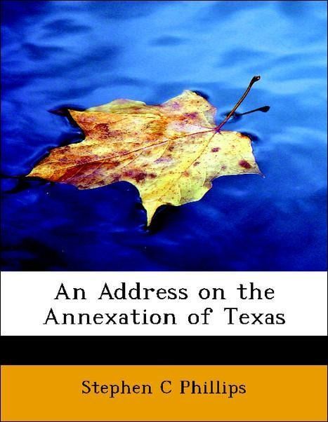 Produktbild: Phillips, S: Address on the Annexation of Texas