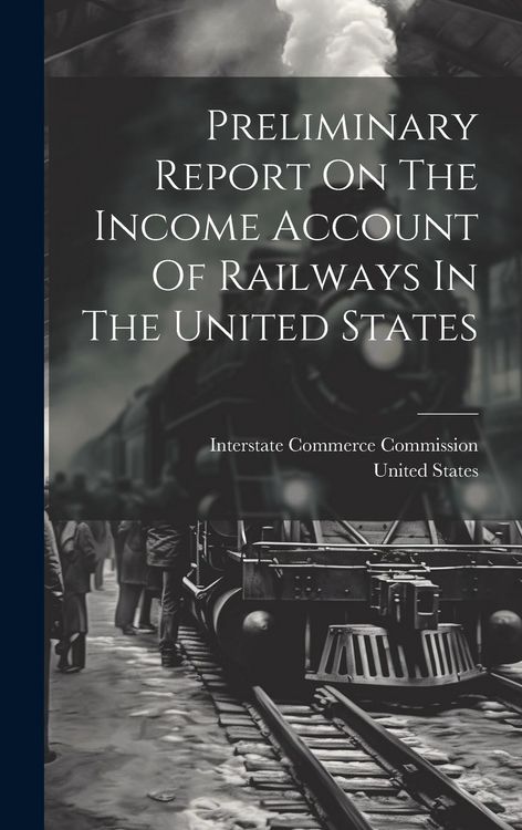 Produktbild: Preliminary Report On The Income Account Of Railways In The United States