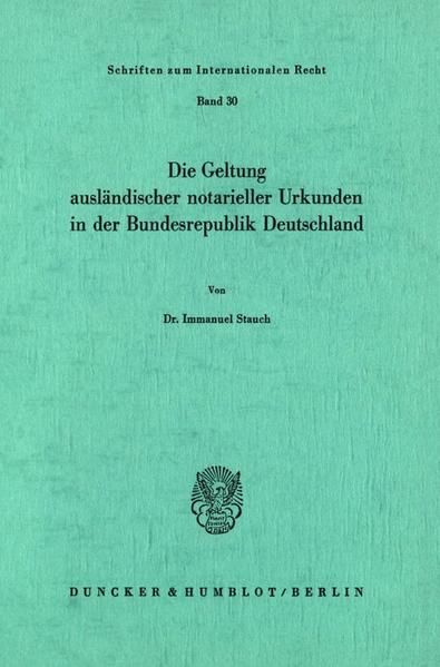 Produktbild: Die Geltung ausl&auml;ndischer notarieller Urkunden in der Bundesrepublik Deutschland.