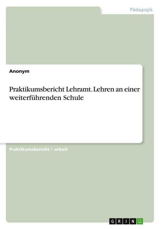 Produktbild: Praktikumsbericht Lehramt. Lehren an einer weiterf&uuml;hrenden Schule