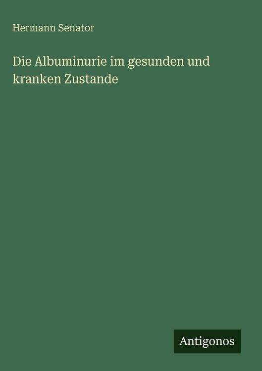 Produktbild: Die Albuminurie im gesunden und kranken Zustande