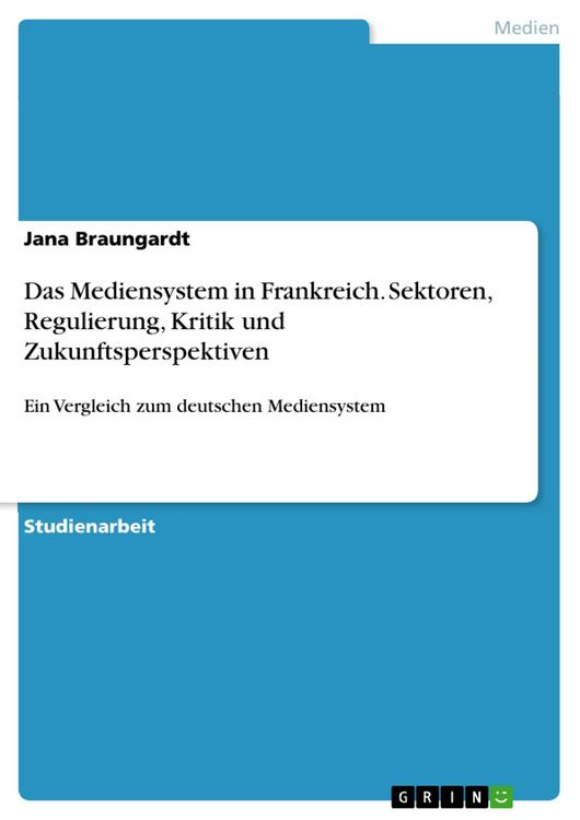 Produktbild: Das Mediensystem in Frankreich. Sektoren, Regulierung, Kritik und Zukunftsperspektiven
