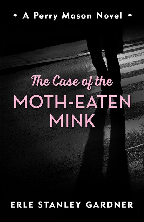 Bild vom Artikel The Case of the Moth-Eaten Mink vom Autor Erle Stanley Gardner