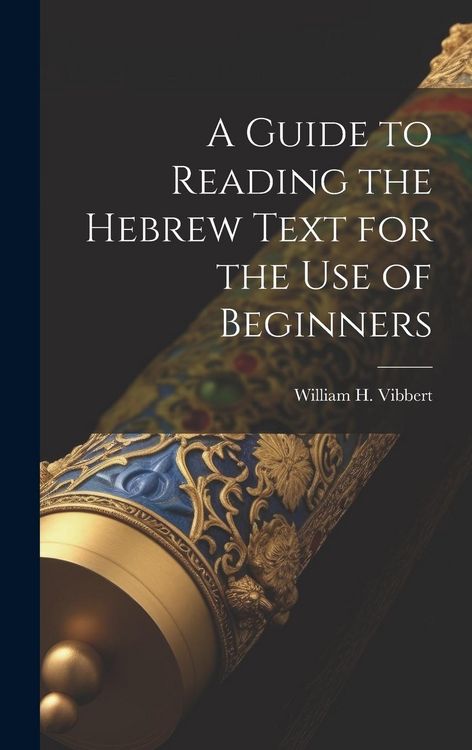 Produktbild: A Guide to Reading the Hebrew Text for the Use of Beginners