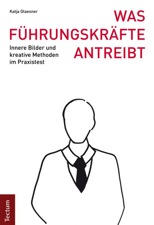 Produktbild: Was F&uuml;hrungskr&auml;fte antreibt