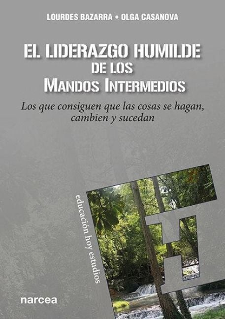 Produktbild: El liderazgo humilde de los mandos intermedios : los que consiguen que las cosas se hagan, cambien y sucedan