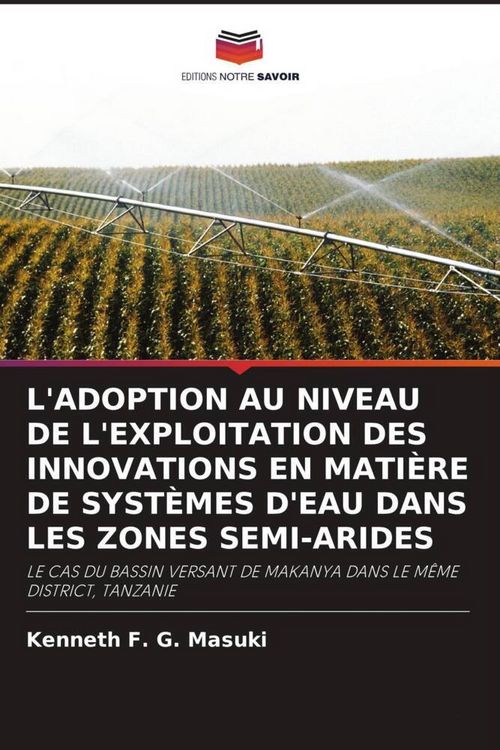 Produktbild: L'adoption Au Niveau De L'exploitation des Innovations En Mati&egrave;re De Syst&egrave;mes D'eau Dans Les Zones Semi-Arides
