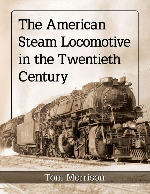 Produktbild: The American Steam Locomotive in the Twentieth Century