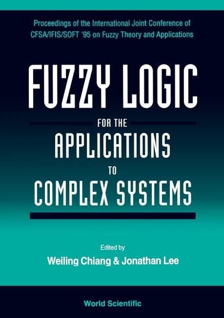 Produktbild: Fuzzy Logic for the Applications to Complex Systems - Proceedings of the International Joint Conference of Cfsa/Ifis/Soft '95 on Fuzzy Theory and Appl