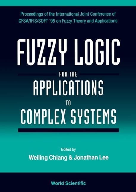 Produktbild: Fuzzy Logic for the Applications to Complex Systems - Proceedings of the International Joint Conference of Cfsa/Ifis/Soft '95 on Fuzzy Theory and Applications