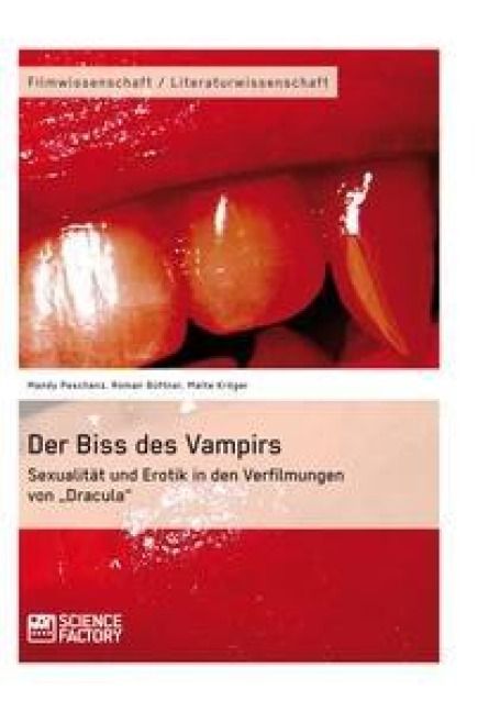 Produktbild: Der Biss des Vampirs. Sexualit&auml;t und Erotik in den Verfilmungen von &bdquo;Dracula&ldquo;