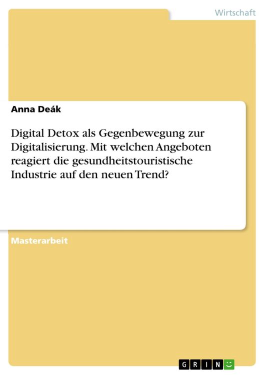 Produktbild: Digital Detox als Gegenbewegung zur Digitalisierung. Mit welchen Angeboten reagiert die gesundheitstouristische Industrie auf den neuen Trend?