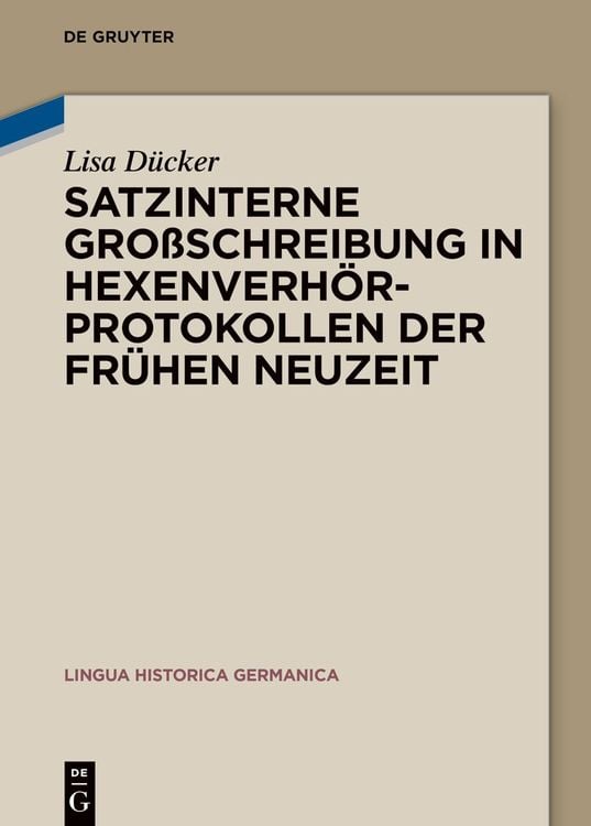 Bild vom Artikel Satzinterne Großschreibung in Hexenverhörprotokollen der Frühen Neuzeit vom Autor Lisa Dücker