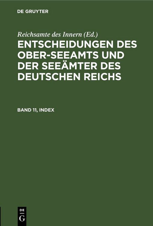 Produktbild: Entscheidungen des Ober-Seeamts und der See&auml;mter des Deutschen Reichs / Entscheidungen des Ober-Seeamts und der See&auml;mter des Deutschen Reichs. Band 11, Index