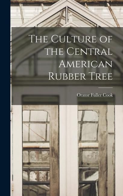 Produktbild: The Culture of the Central American Rubber Tree