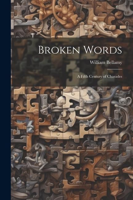 Produktbild: Broken Words: A Fifth Century of Charades