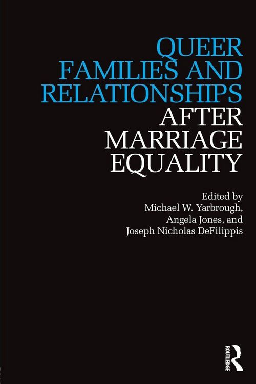 Produktbild: Queer Families and Relationships After Marriage Equality