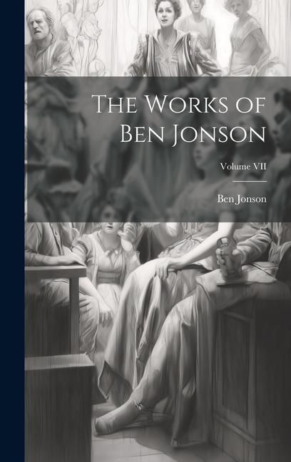 Produktbild: The Works of Ben Jonson; Volume VII