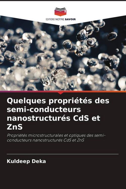 Produktbild: Quelques propri&eacute;t&eacute;s des semi-conducteurs nanostructur&eacute;s CdS et ZnS